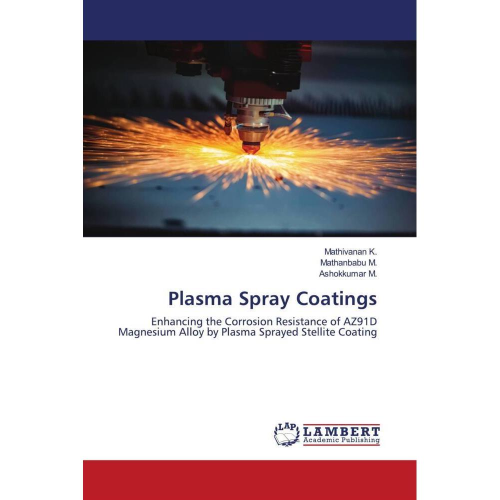 Plasma Spray Coatings, Fachbücher von Mathanbabu M, Ashokkumar M, Mathivanan K.
