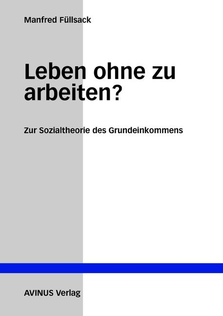 Produktbild Leben ohne zu arbeiten? (Deutsch, Manfred Fllsack, 2002)