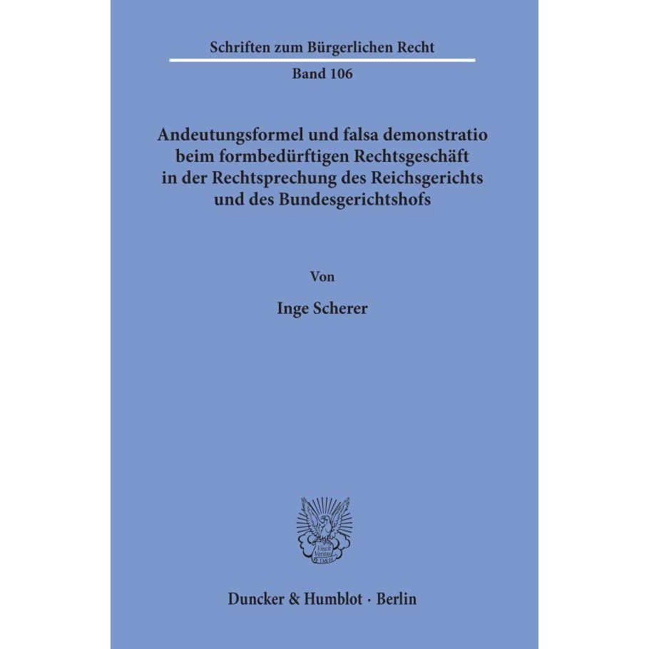 Andeutungsformel und falsa demonstratio beim formbedürftigen Rechtsgeschäft in der Rechtsprechung de, Fachbücher von Ing...
