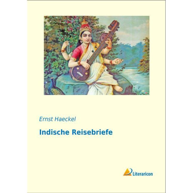 Indische Reisebriefe, Ratgeber von Ernst Haeckel