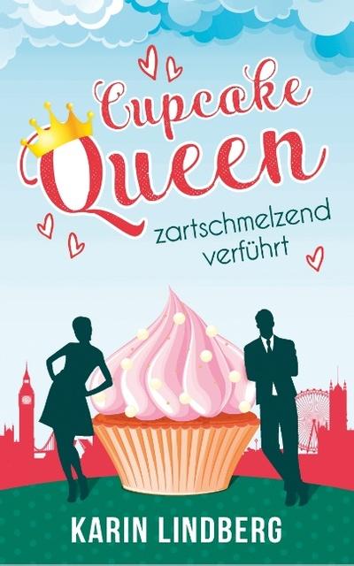Produktbild Cupcakequeen - zartschmelzend verführt (Deutsch, 2018)