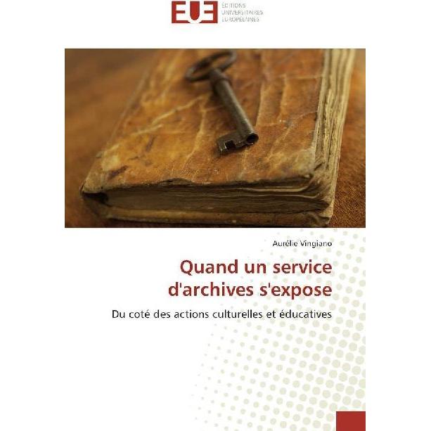Quand un service d'archives s'expose, Fachbücher von Aurélie Vingiano