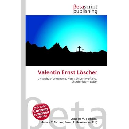 Valentin Ernst Löscher, Sachbücher von Lambert M. Surhone, Miriam T. Timpledon, Susan F. Marseken