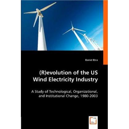 (R)evolution of the US Wind Electricity Industry, Fachbücher