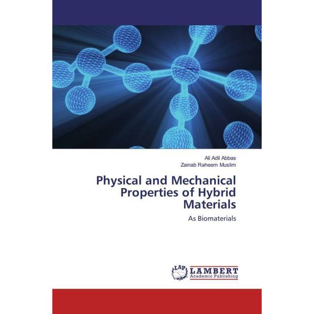 Physical and Mechanical Properties of Hybrid Materials, Fachbücher von Zainab Raheem Muslim, Ali Adil Abbas