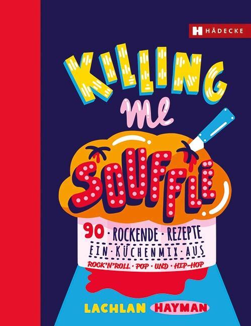 Produktbild Killing me Soufflé (Deutsch, Lachlan Hayman, 2015)