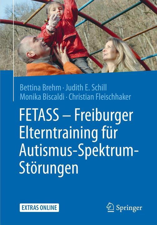 Produktbild FETASS - Freiburger Elterntraining für Autismus-Spektrum-Störungen (Deutsch, Bettina Brehm, Judith E. Schill, Monica Biscaldi, 2015)
