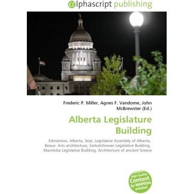 Alberta Legislature Building, Fachbücher von Frederic P. Miller, John McBrewster, Agnes F. Vandome