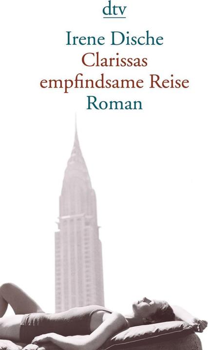 Clarissas empfindsame Reise (Deutsch, Irene Dische, 2010)