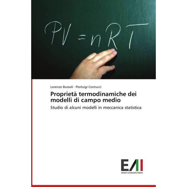 Proprietà termodinamiche dei modelli di campo medio, Fachbücher von Pierluigi Contucci, Lorenzo Bussoli
