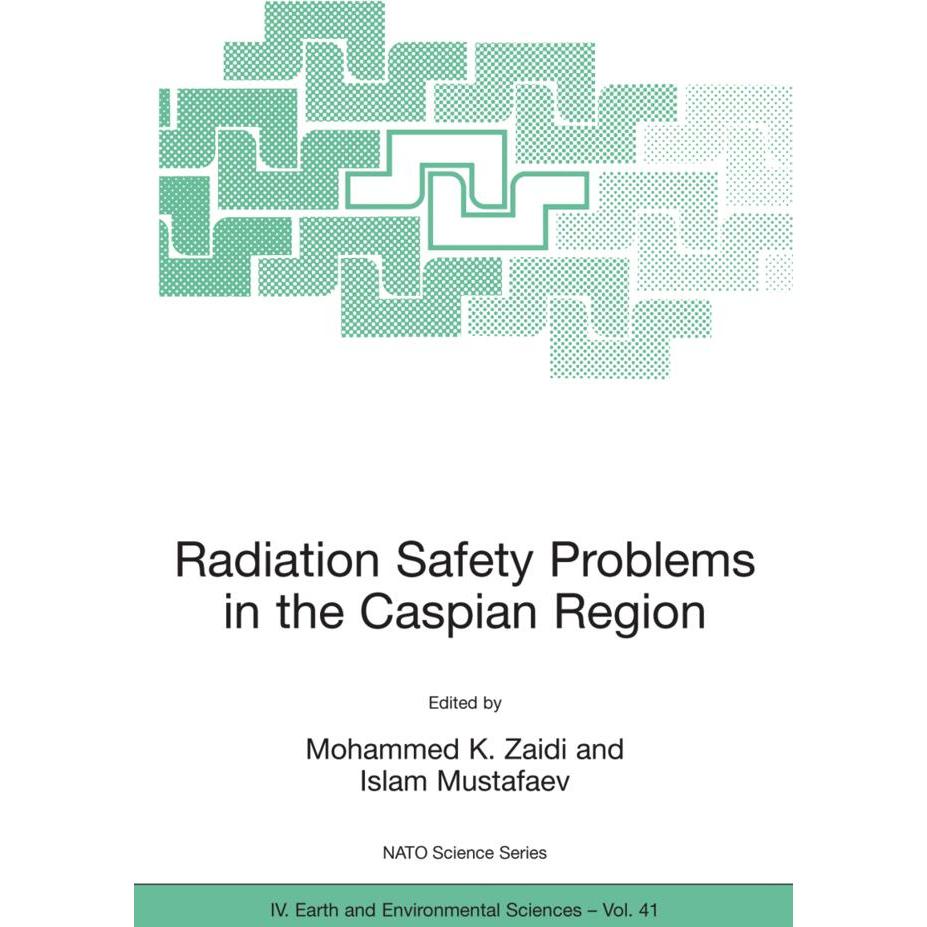 Radiation Safety Problems in the Caspian Region, Fachbücher von Mohammed K. Zaidi, Islam Mustafaev
