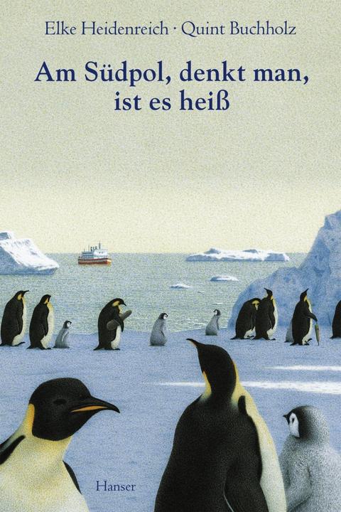 Produktbild Am Südpol, denkt man, ist es heiss (Deutsch, Elke Heidenreich, Quint Buchholz, 1998)