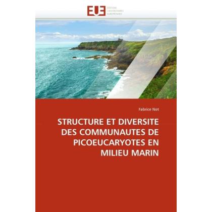 Structure Et Diversite Des Communautes De Picoeucaryotes En Milieu Marin, Fachbücher von Fabrice Not