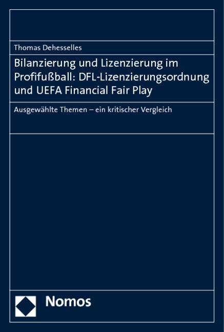 Produktbild Accounting and licensing in professional football: DFL Licensing Regulations and UEFA Financial (Deutsch, Thomas Dehesselles, 2011)