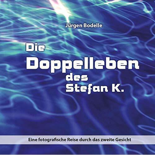Bodelle:Die Doppelleben des Stefan K., Hörbücher von Jürgen Bodelle