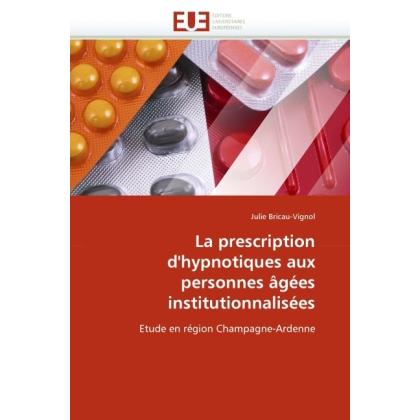 La prescription d'hypnotiques aux personnes âgées institutionnalisées, Fachbücher von Julie Bricau-Vignol