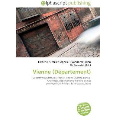 Vienne (Département), Ratgeber von Agnes F. Vandome, Frederic P. Miller, John McBrewster