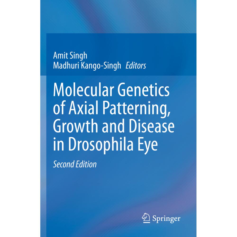 Molecular Genetics of Axial Patterning, Growth and Disease in Drosophila Eye, Fachbücher von Amit Singh, Madhuri Kango-S...