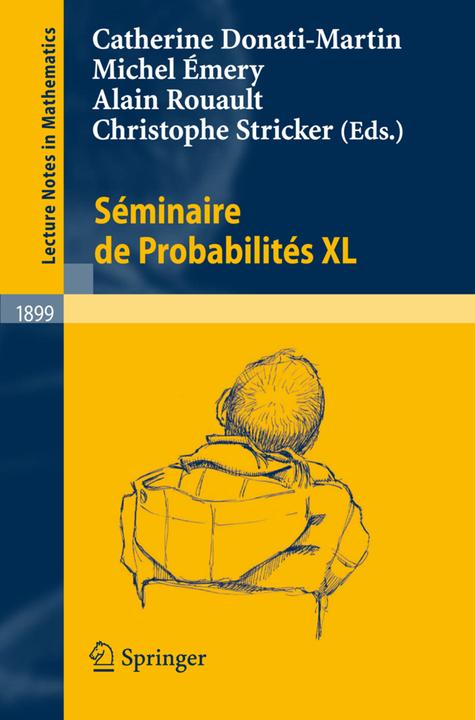 Séminaire de Probabilités XL (Alain Rouault, Catherine Donati-Martin, Michel Emery, 2007)