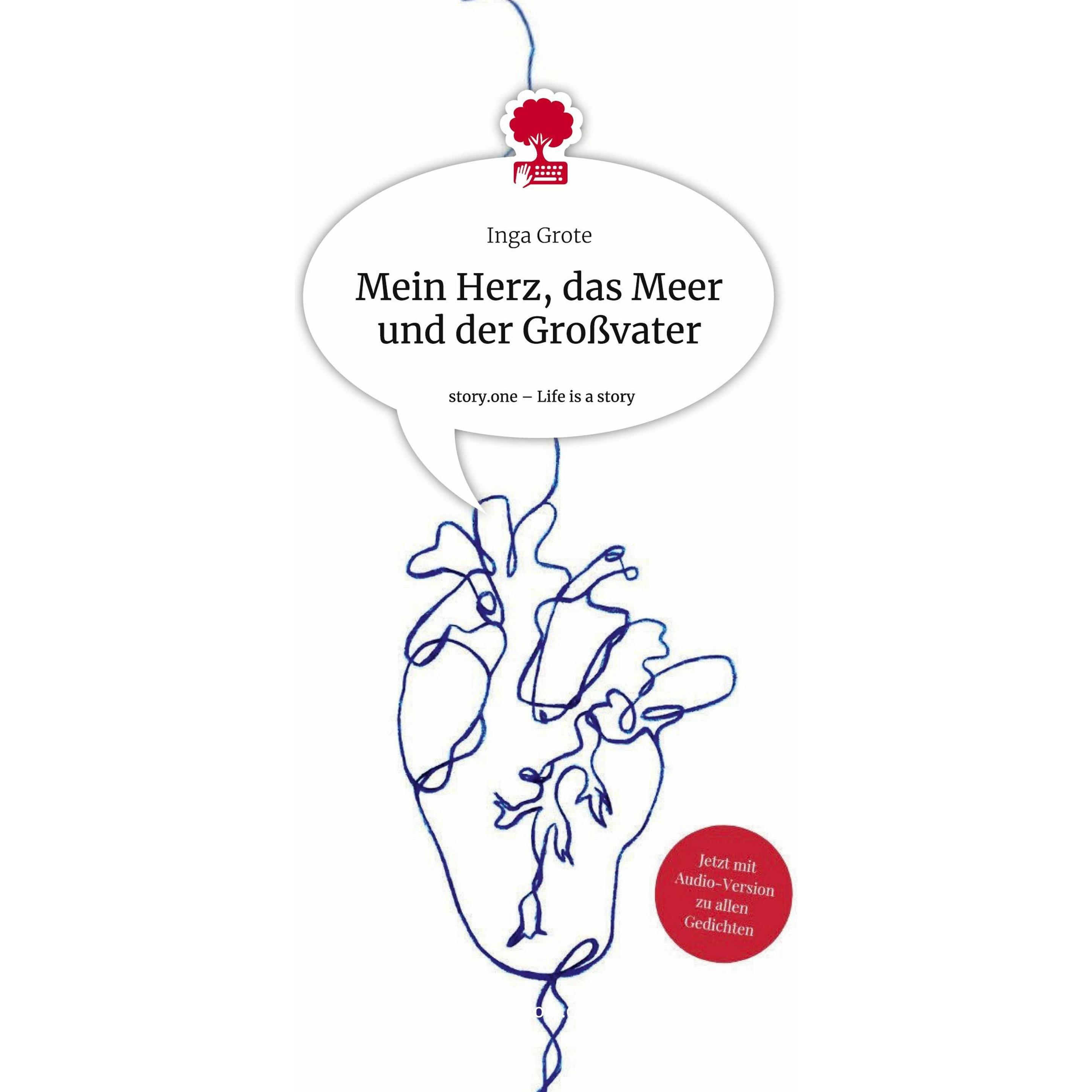 Mein Herz, das Meer und der Grovater. Life is a Story -, Belletristik von Inga Grote