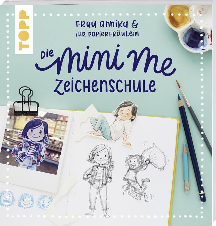 Frau Annika und ihr Papierfräulein: Die Mini-me Zeichenschule (Deutsch, Frau Annika, 2019)