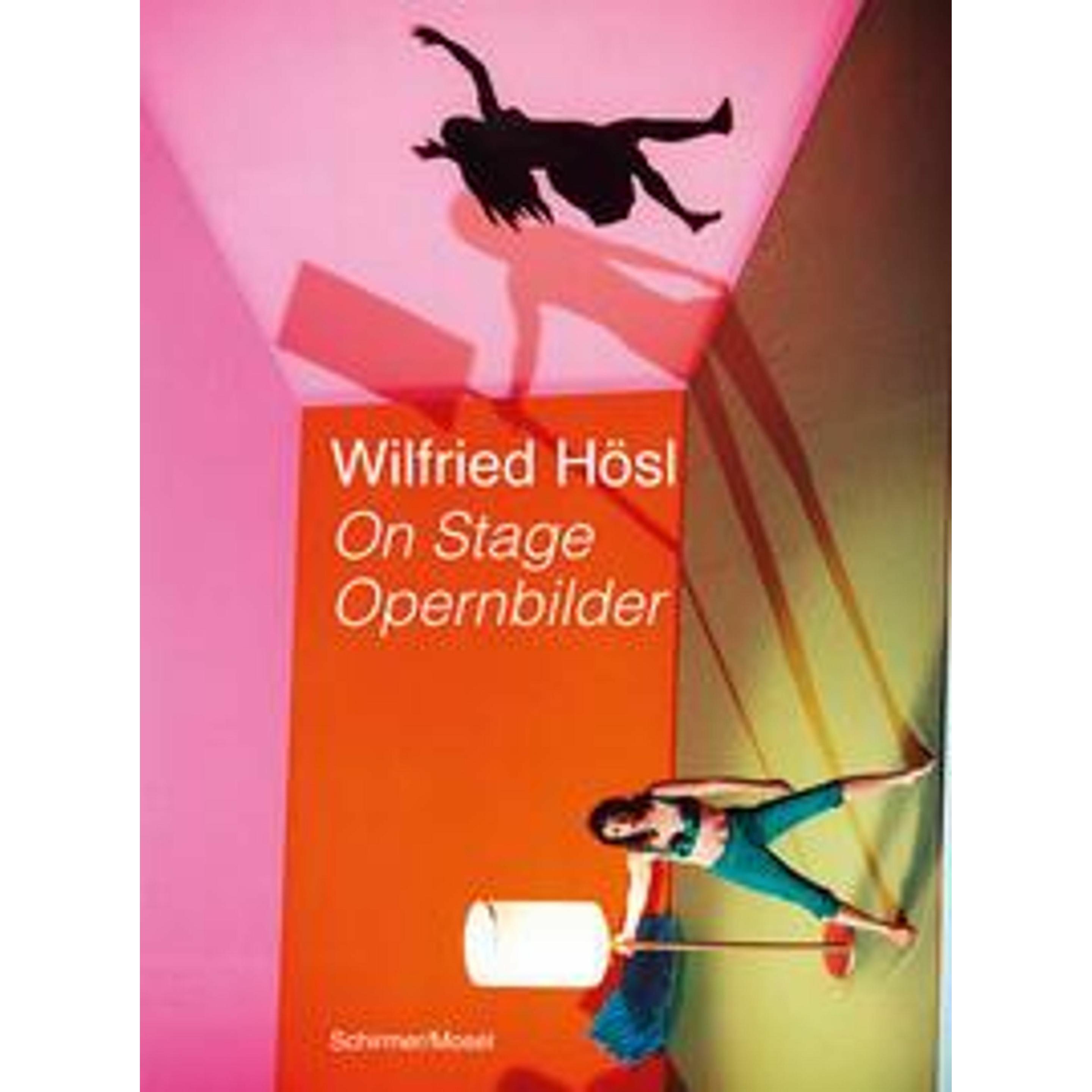 On Stage. Opernbilder, Sachbücher von Wilfried Hösl, Bartnig Hölser