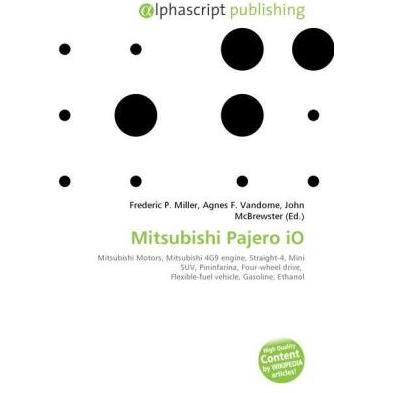 Mitsubishi Pajero iO, Ratgeber von Agnes F. Vandome, Frederic P. Miller, John McBrewster
