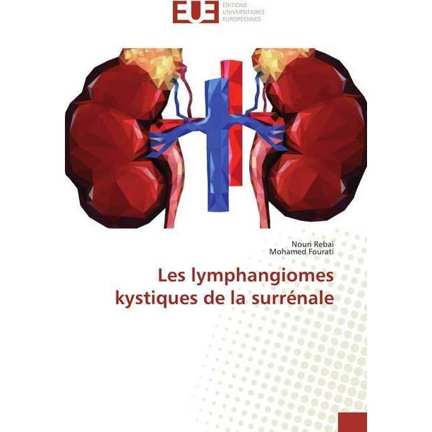 Les lymphangiomes kystiques de la surrénale, Fachbücher von Mohamed Fourati, Nouri Rebai