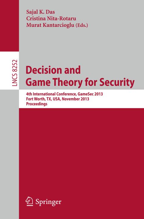 Decision and Game Theory for Security (Englisch, Cristina Nita-Rotaru, Murat Kantarcioglu, Sajal K. Das, 2013)