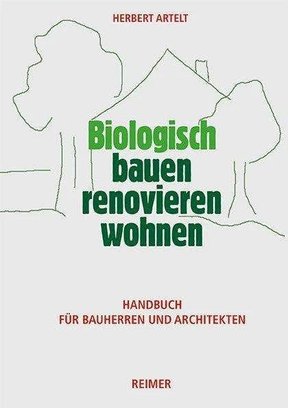 Produktbild Biologisch bauen, renovieren, wohnen (Deutsch, Herbert Artelt, 2014)