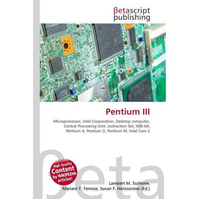Pentium III, Fachbücher von Lambert M. Surhone, Miriam T. Timpledon, Susan F. Marseken