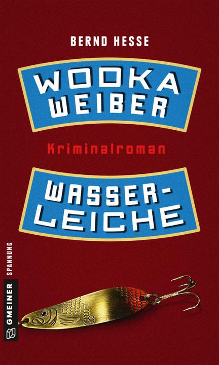 Produktbild Wodka, Weiber, Wasserleiche (Deutsch, Bernd Hesse, 2018)