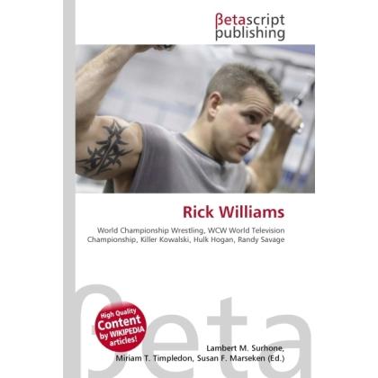 Rick Williams, Ratgeber von Lambert M. Surhone, Miriam T. Timpledon, Susan F. Marseken