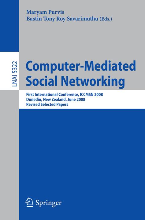 Computer-Mediated Social Networking (Bastin Tony Roy Savarimuthu, Maryam Purvis, 2009)