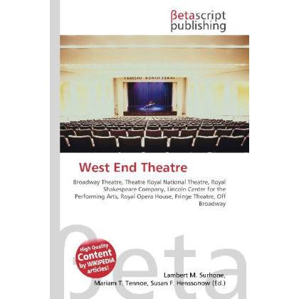 West End Theatre, Fachbücher von Lambert M. Surhone, Miriam T. Timpledon, Susan F. Marseken