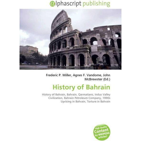 History of Bahrain, Fachbücher von Agnes F. Vandome, Frederic P. Miller, John McBrewster