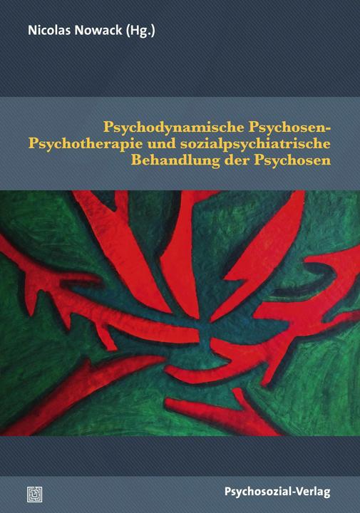 Produktbild Psychodynamische Psychosen-Psychotherapie und sozialpsychiatrische Behandlung der Psychosen (Deutsch, Nicolas Nowack, 2018)