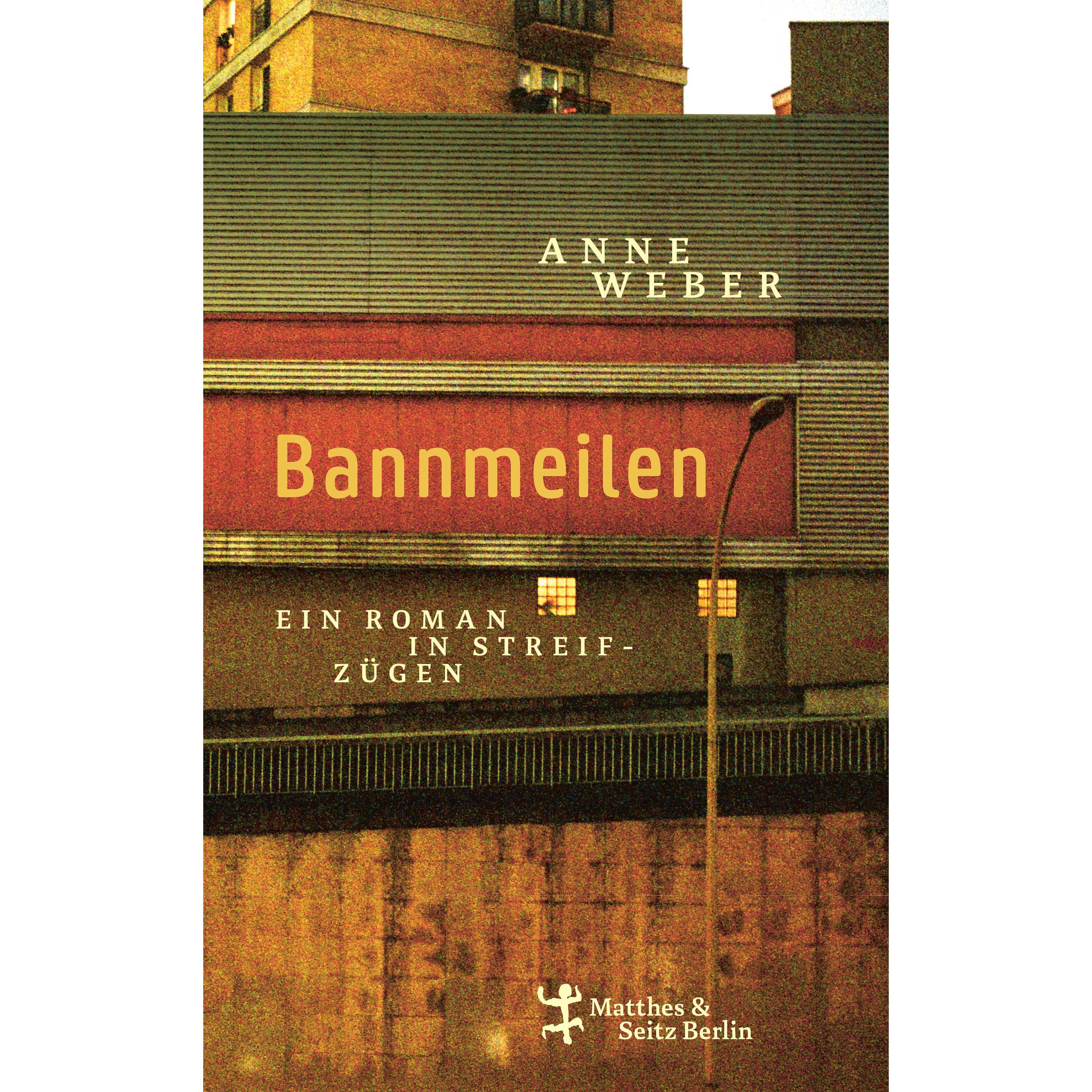 Bannmeilen, Belletristik von Anne Weber