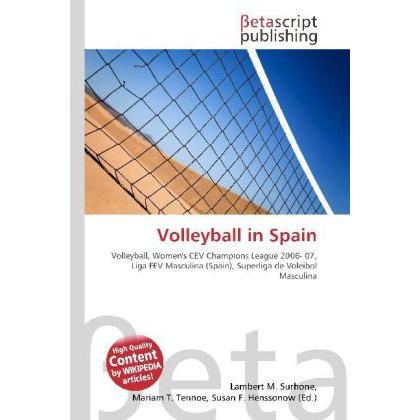 Volleyball in Spain, Ratgeber von Lambert M. Surhone, Miriam T. Timpledon, Susan F. Marseken