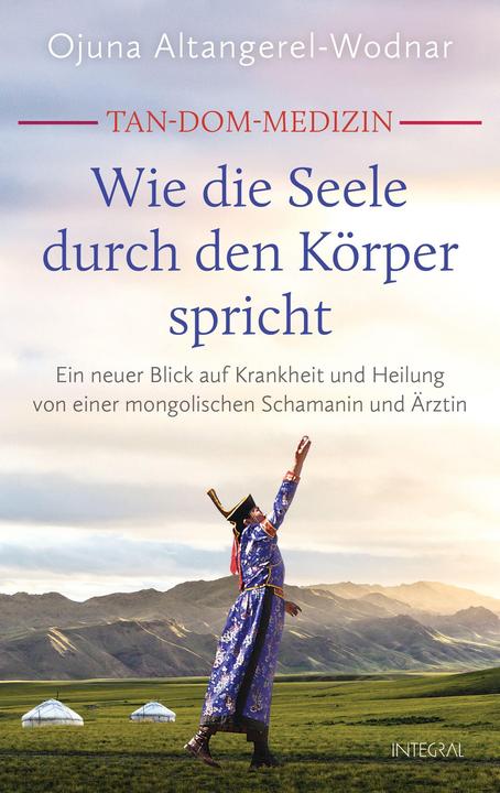 Actual product image Tan-Dom-Medizin: Wie die Seele durch den Körper spricht (German, Ojuna Altangerel Vodnar, 2021)