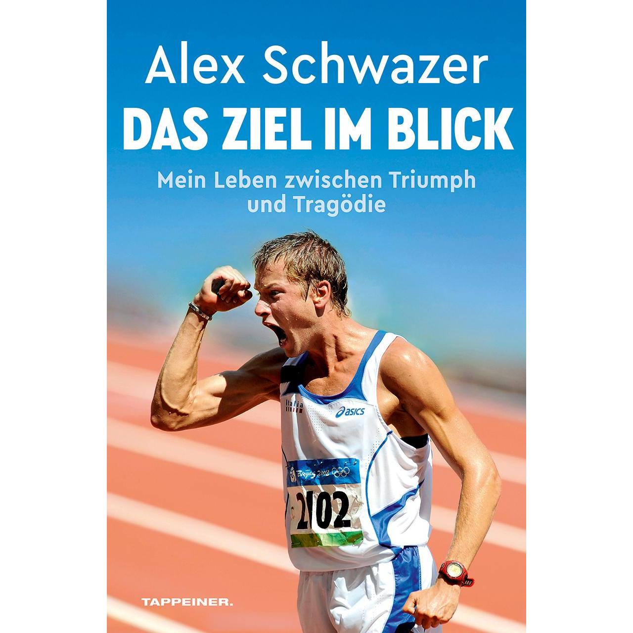 Alex Schwazer: Das Ziel im Blick, Ratgeber von Romano Strmatios Kohlmayer, Alex Schwazer