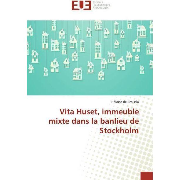 Vita Huset, immeuble mixte dans la banlieu de Stockholm, Fachbücher von Héloïse de Broissia