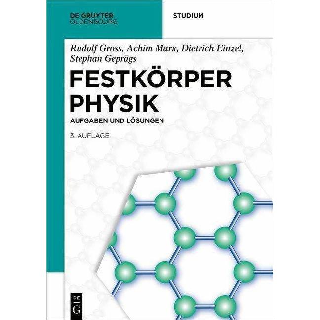 Festkörperphysik, Fachbücher von Achim Marx, Rudolf Gross, Dietrich Einzel, Stephan Geprägs