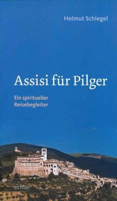 Produktbild Assisi für Pilger (Deutsch, Helmut Schlegel, 2017)