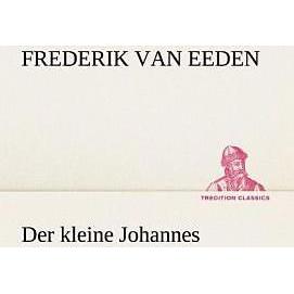 Der kleine Johannes, Belletristik von Frederik Van Eeden