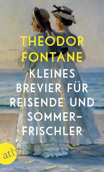 Produktbild Kleines Brevier für Reisende und Sommerfrischler (Deutsch, Gotthard Erler, Theodor Fontane, 2018)