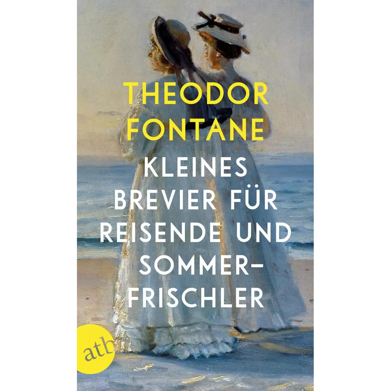 Kleines Brevier für Reisende und Sommerfrischler, Belletristik von Theodor Fontane, Gotthard Erler