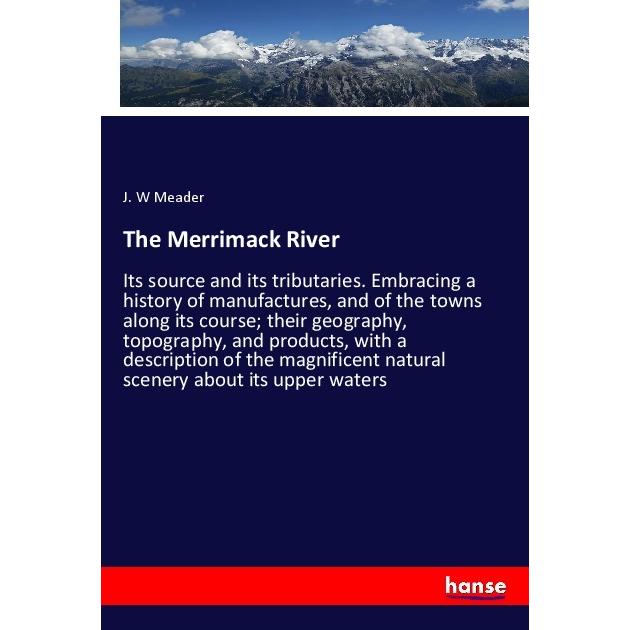 The Merrimack River, Fachbücher von J. W Meader