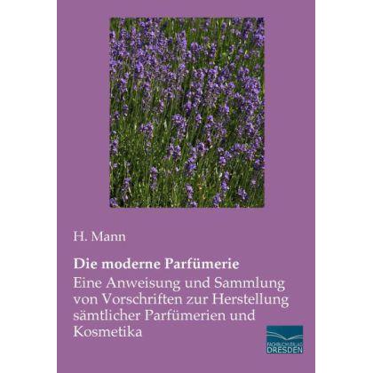 Mann:Die moderne Parfümerie, Sachbücher von H. Mann