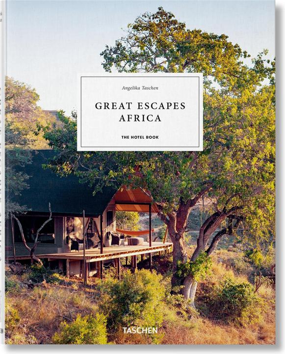 Great Escapes Africa. The Hotel Book (Deutsch, Englisch, Französisch, Angelika Taschen, 2019)